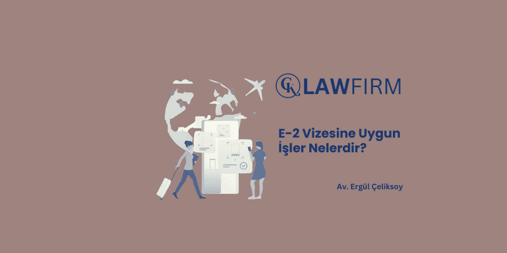 E-2 Vizesine Uygun İşler Nelerdir?