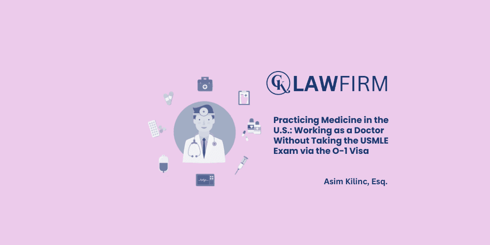 Practicing Medicine in the U.S.: Working as a Doctor Without Taking the USMLE Exam via the O-1 Visa