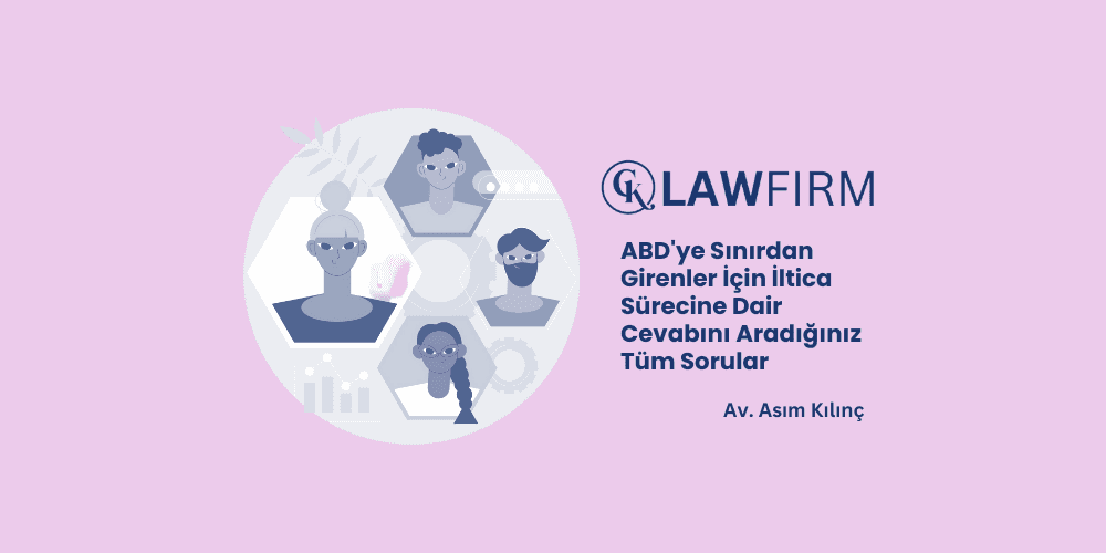 ABD’ye Sınırdan Girenler için İltica Sürecine Dair Cevabını Aradığınız Tüm Sorular