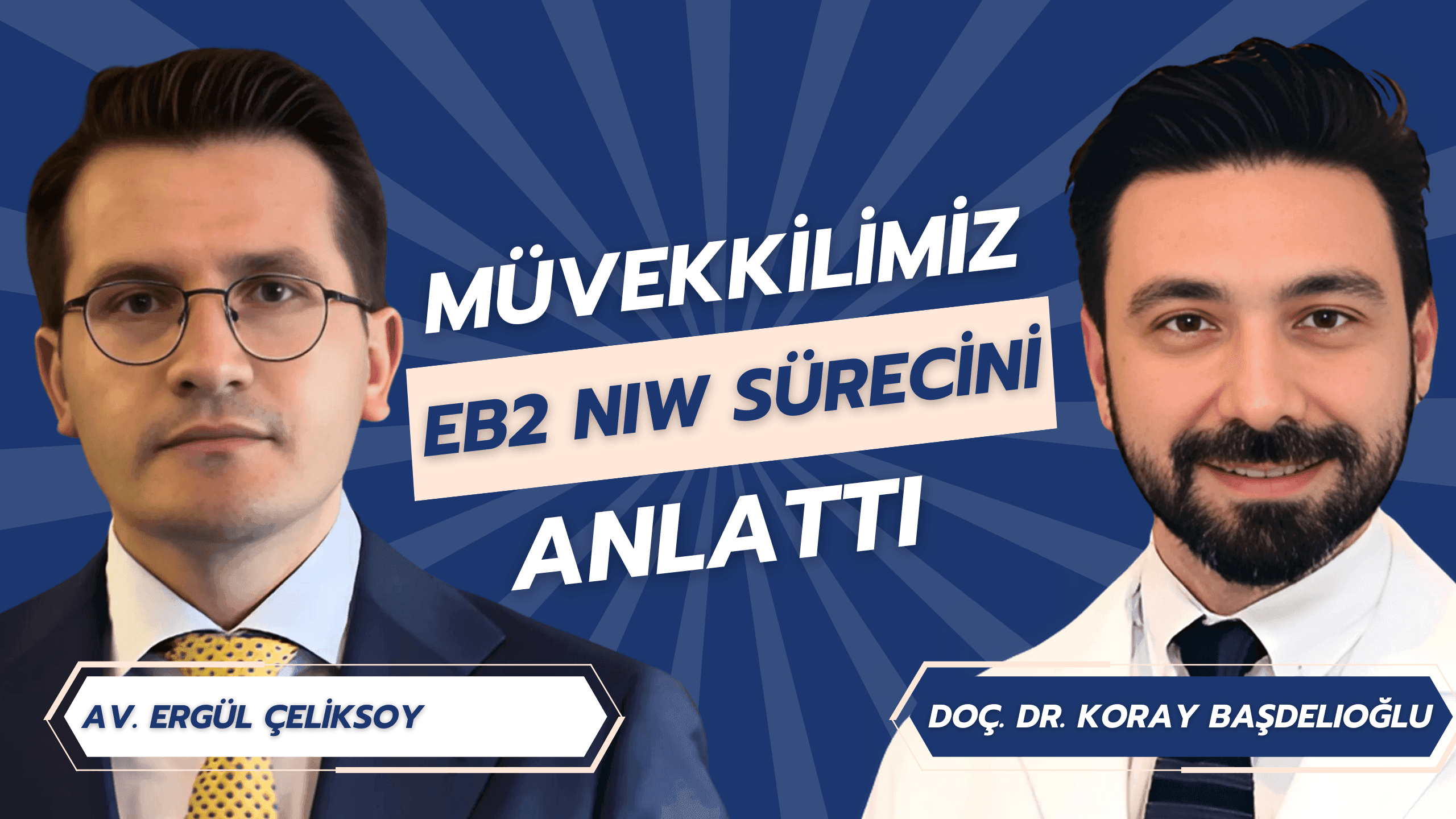 Doç. Dr. Koray Başdelioğlu’s Experience with the EB-2 National Interest Waiver (NIW): Interview with Attorney Ergül Çeliksoy