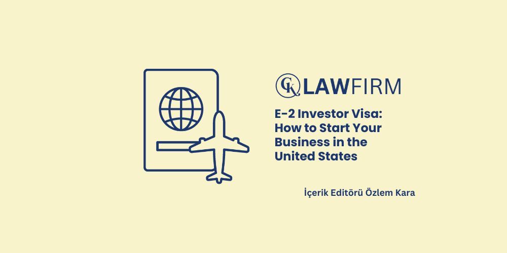 E-2 Investor Visa: How to Start Your Business in the United States