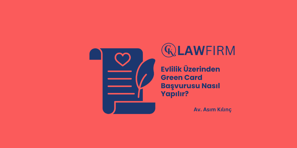 Evlilik Üzerinden Green Card Başvurusu Nasıl Yapılır?