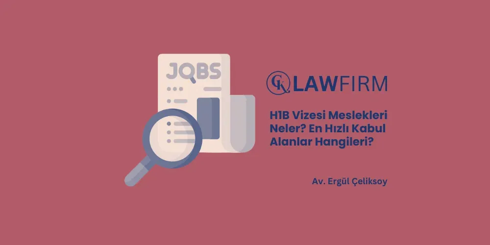 H1B Vizesi Meslekleri Neler? En Hızlı Kabul Alanlar Hangileri?