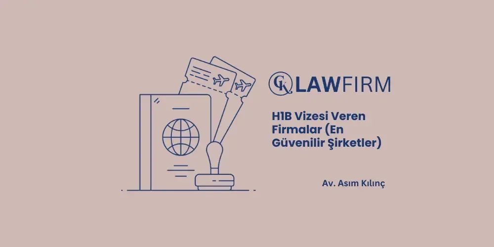 H1B Vizesi Veren Firmalar (En Güvenilir Şirketler)
